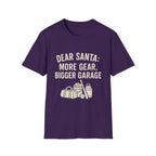Dear Santa: More Gear, Bigger Garage T-Shirt