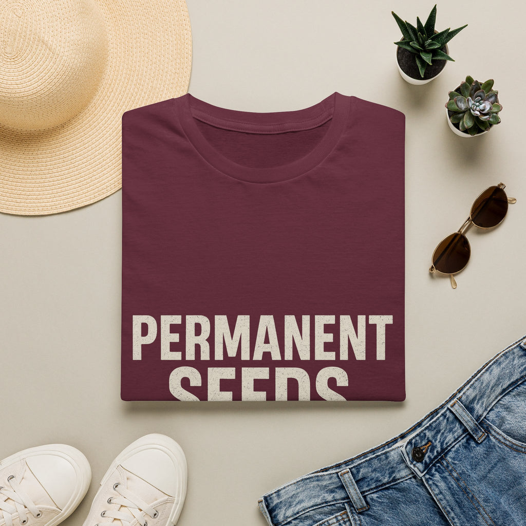 Permanent Seeds In The Cupholder T-Shirt
