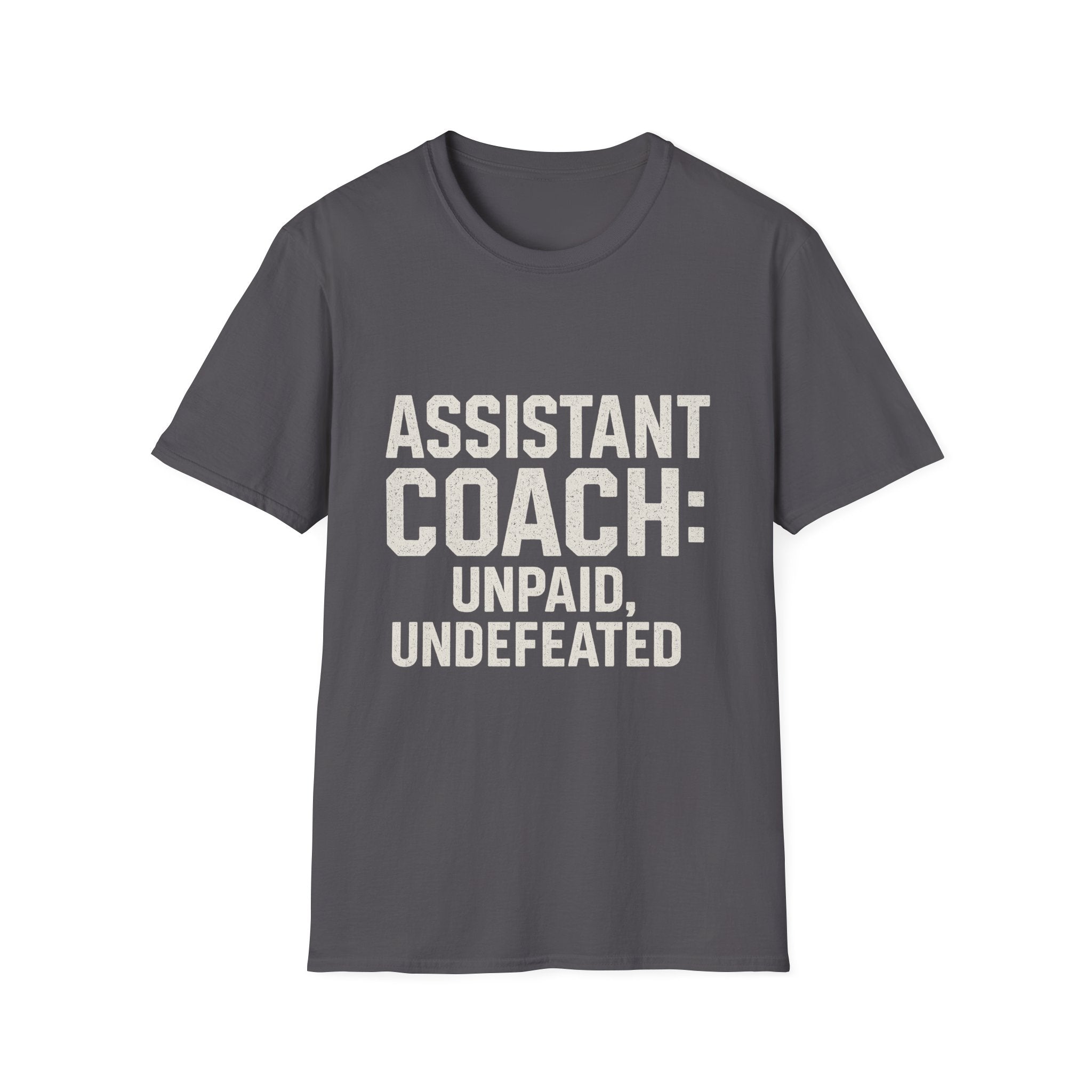 Assistant Coach: Unpaid, Undefeated T-Shirt
