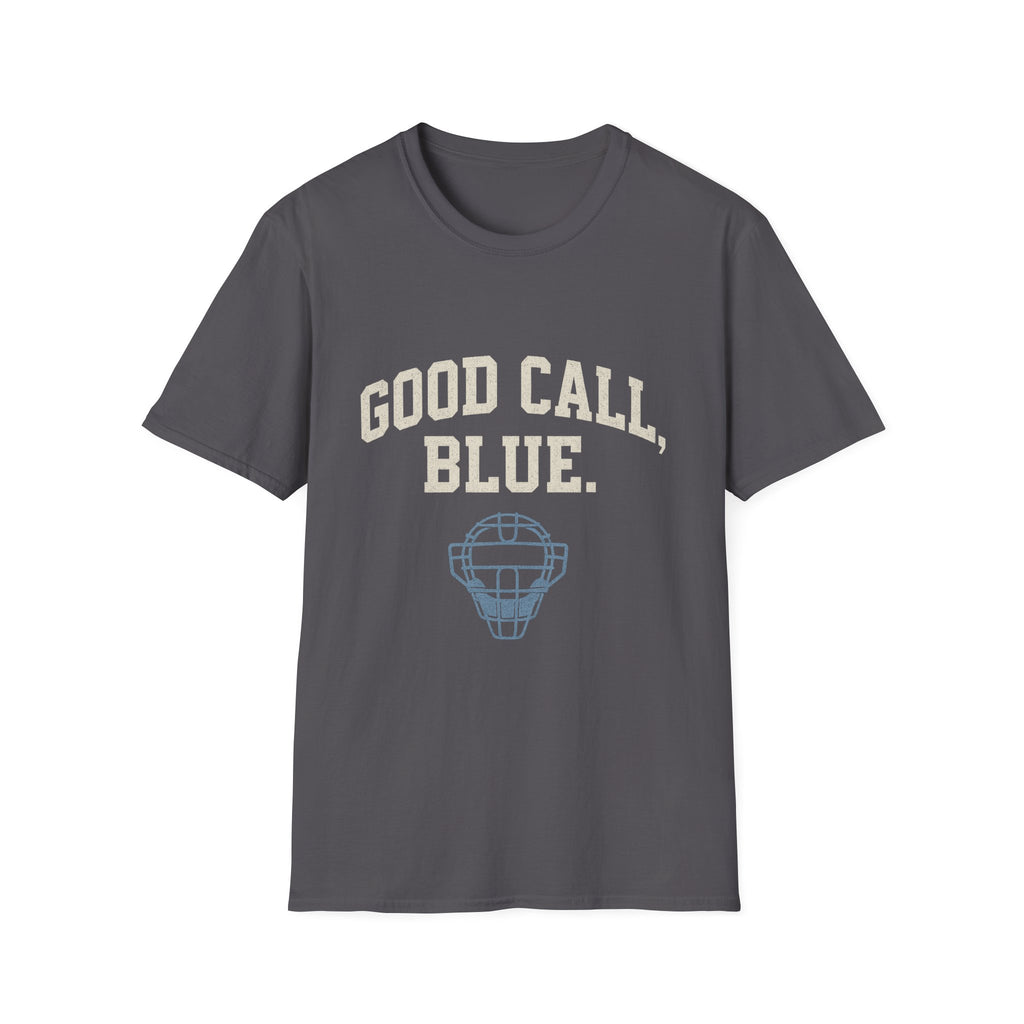 Good Call, Blue T-Shirt