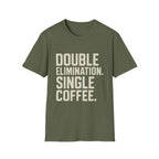 Double Elimination. Single Coffee T-Shirt