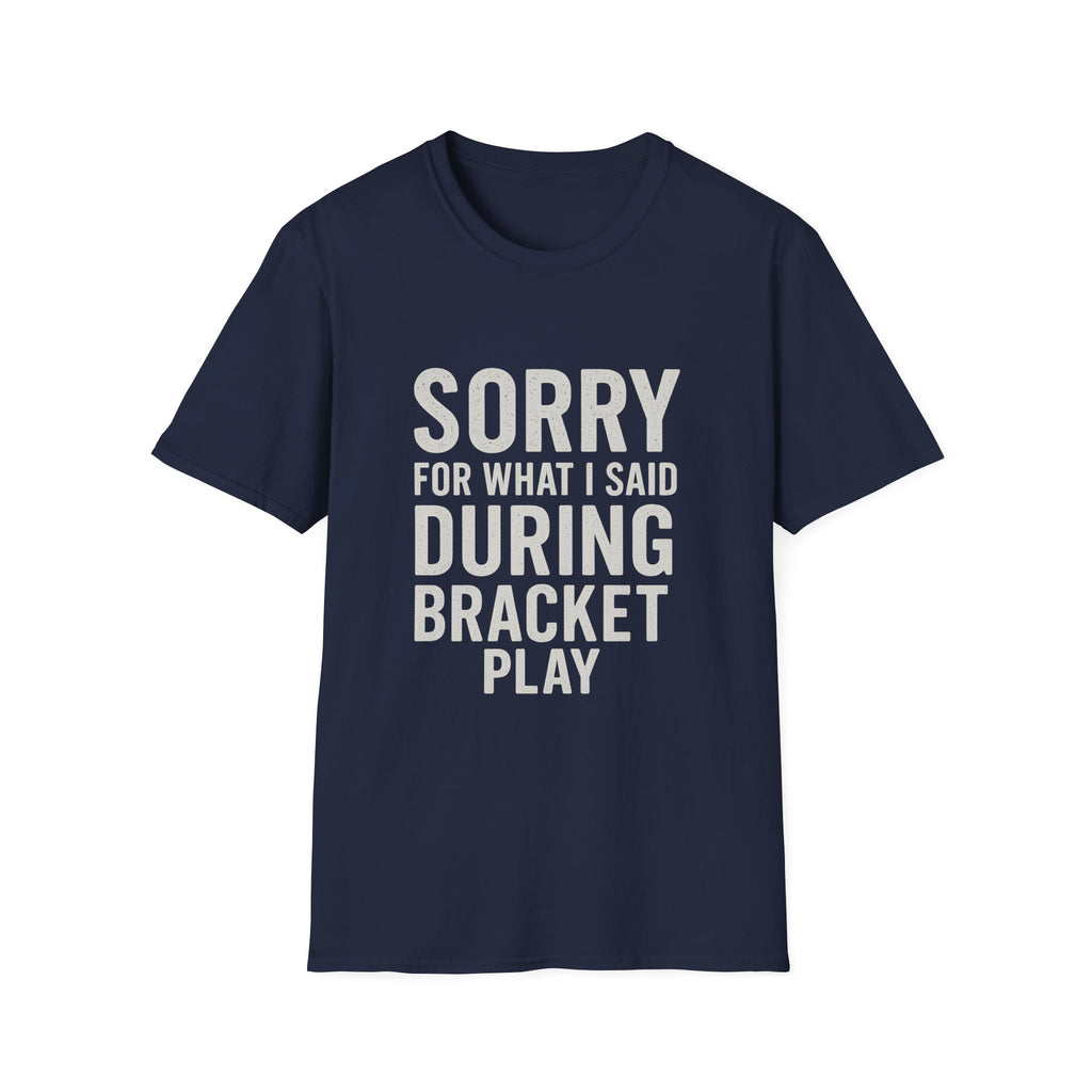 Sorry Bracket Play T-Shirt