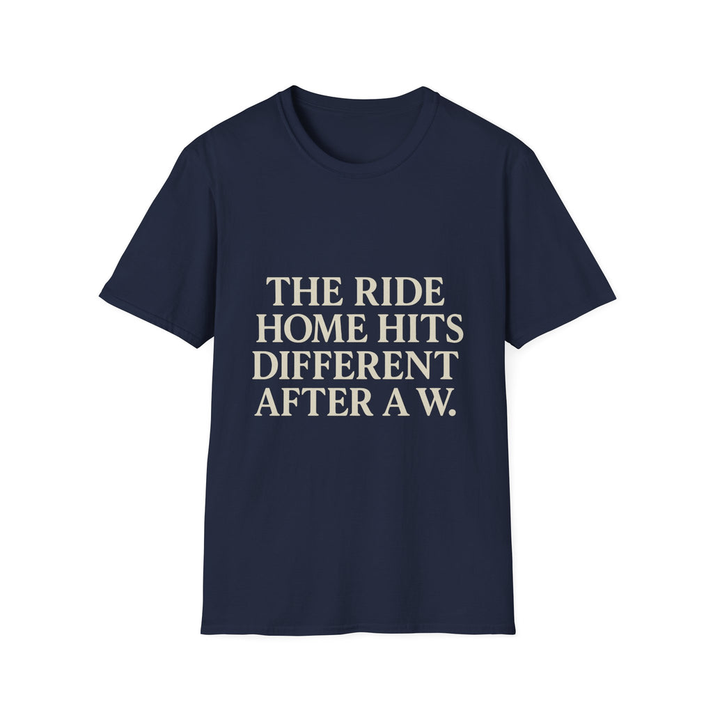 The Ride Home Hits Different After A W T-Shirt
