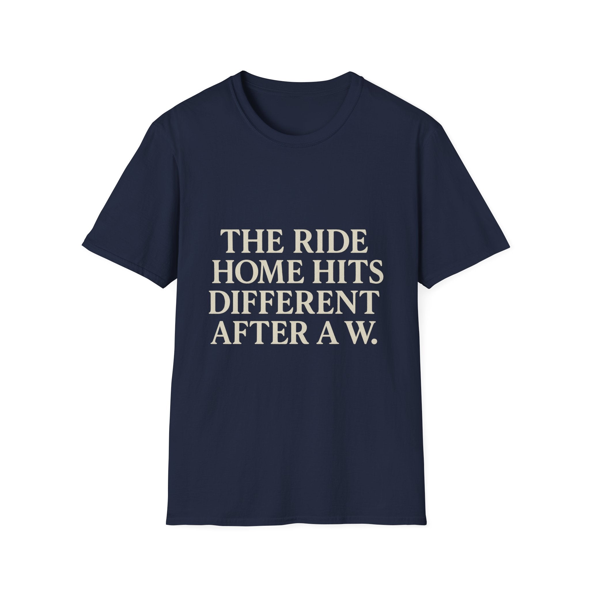 The Ride Home Hits Different After A W T-Shirt