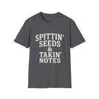Spittin' Seeds & Takin' Notes T-Shirt