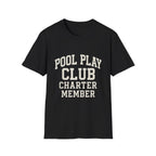 Pool Play Club: Charter Member T-Shirt