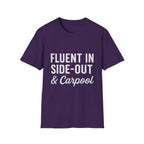 Fluent In Side-out & Carpool T-Shirt