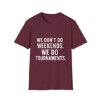 We Do Tournaments T-Shirt
