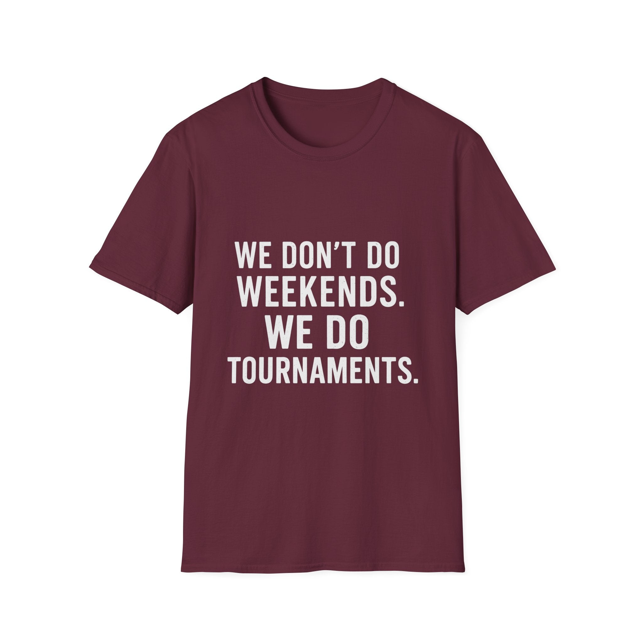 We Do Tournaments T-Shirt