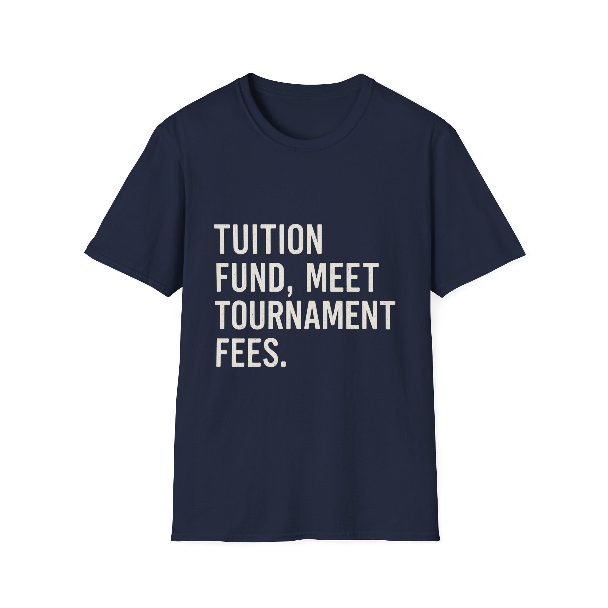 Tuition Fund, Meet Tournament Fees T-Shirt
