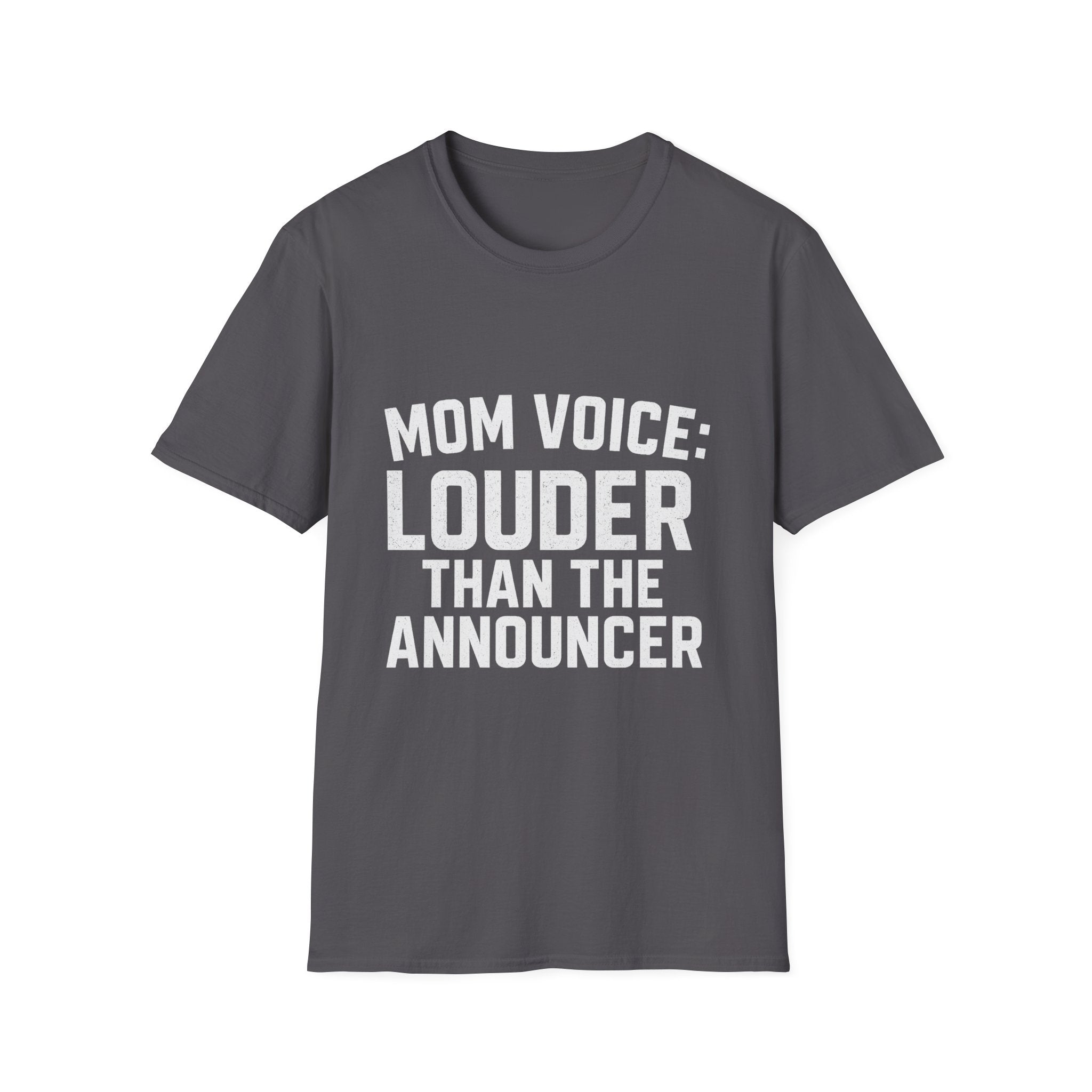 Mom Voice: Louder Than The Announcer T-Shirt