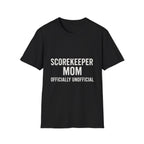 Scorekeeper Mom: Officially Unofficial T-Shirt