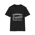 Tournament Grandma: Wouldn't Miss It T-Shirt
