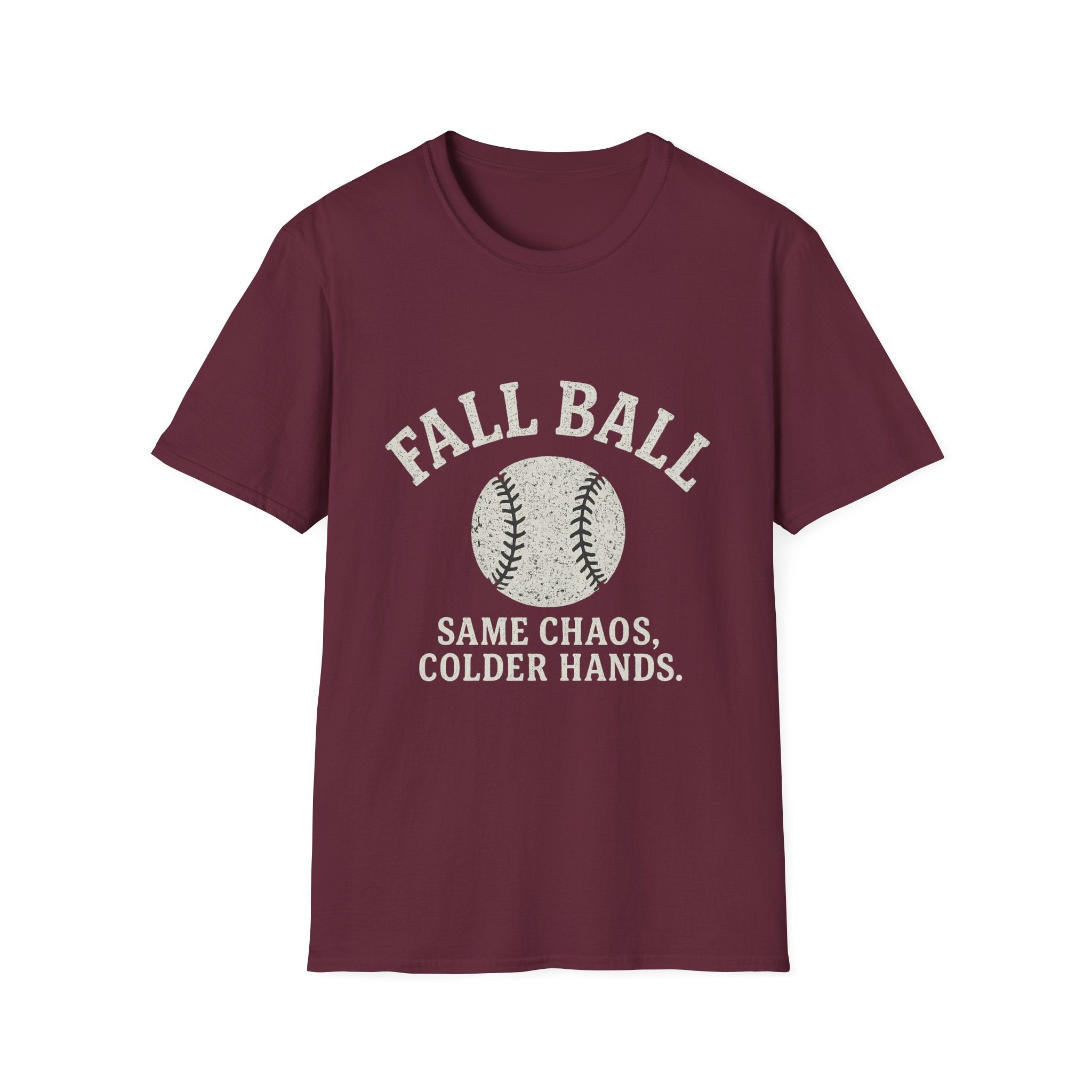 Fall Ball: Same Chaos, Colder Hands T-Shirt