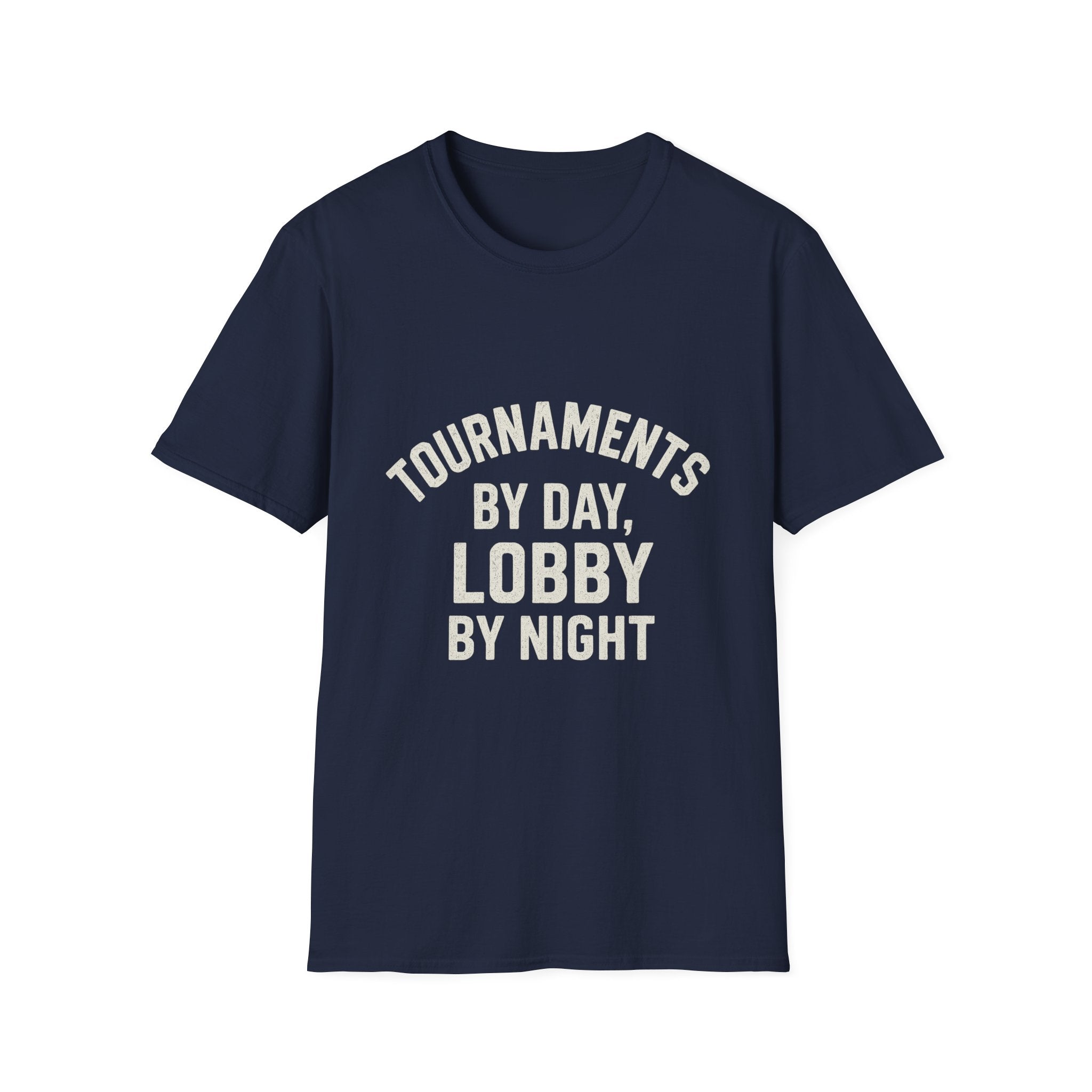 Tournaments By Day, Lobby By Night T-Shirt