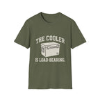 The Cooler Is Load-bearing T-Shirt