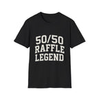50/50 Raffle Legend T-Shirt