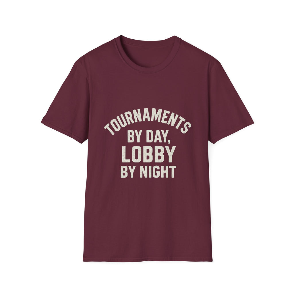 Tournaments By Day, Lobby By Night T-Shirt