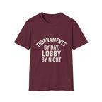 Tournaments By Day, Lobby By Night T-Shirt