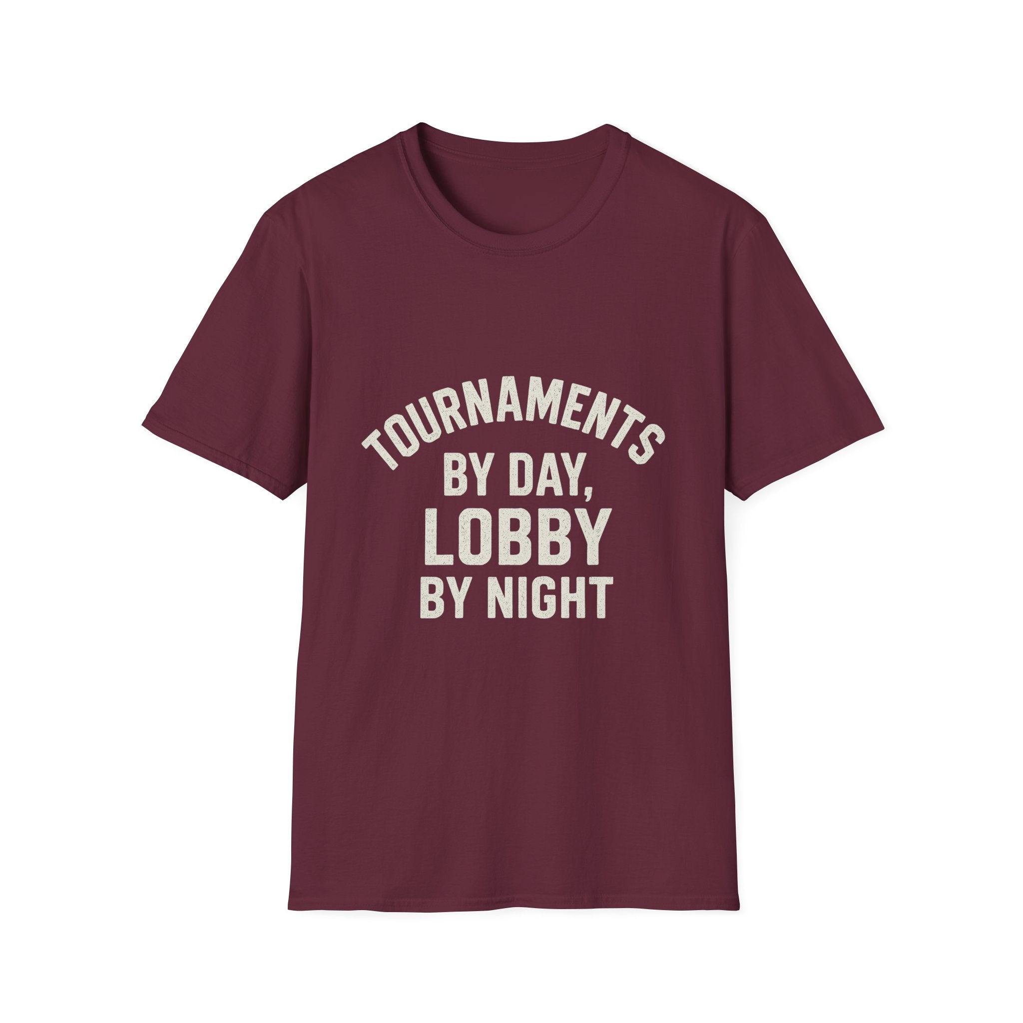 Tournaments By Day, Lobby By Night T-Shirt