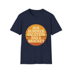 Our Summer Vacation Has A Bracket T-Shirt
