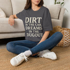 Dirt In The Car, Dreams In The Dugout T-Shirt