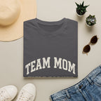 Team Mom: Title Earned, Never Elected T-Shirt