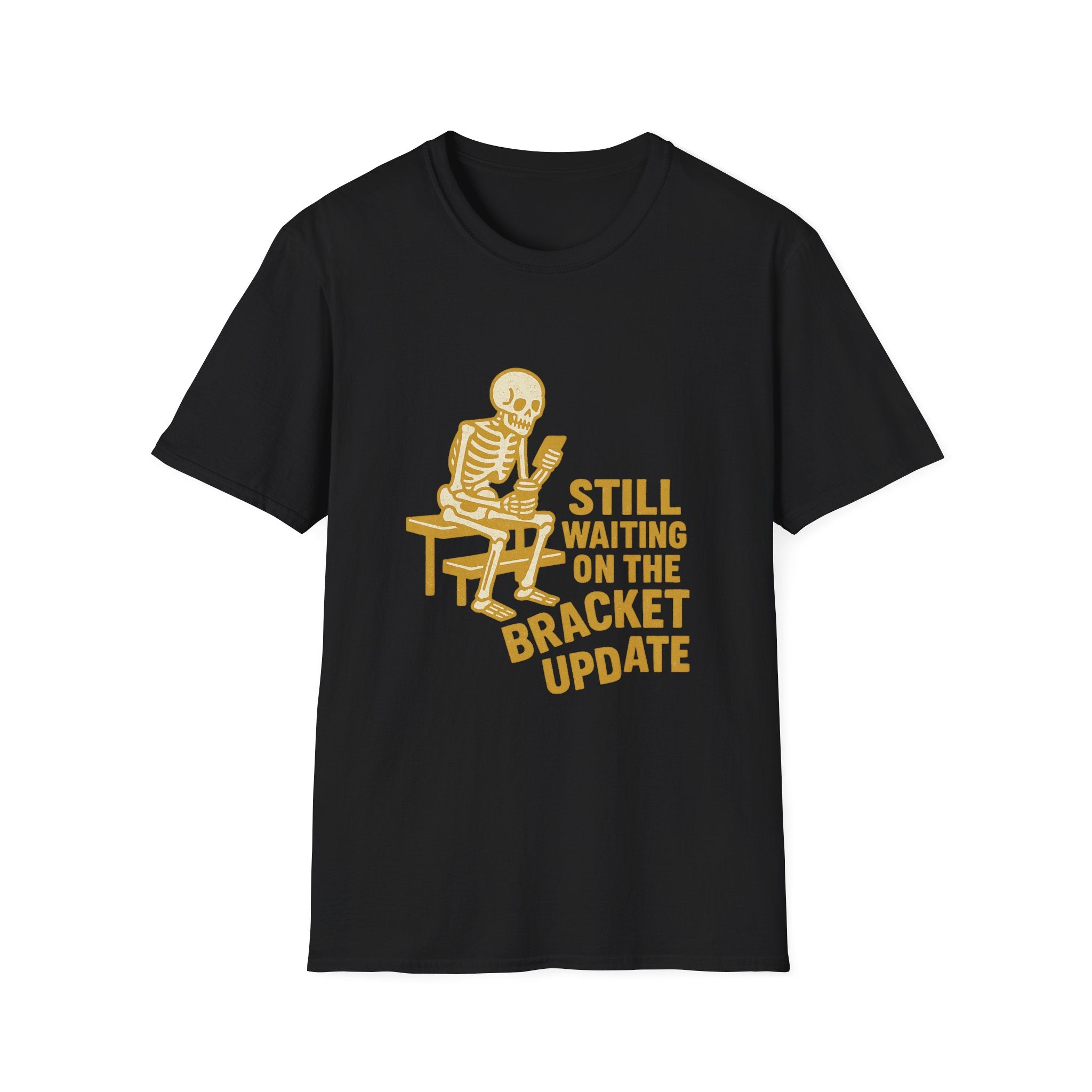 Still Waiting On The Bracket Update T-Shirt