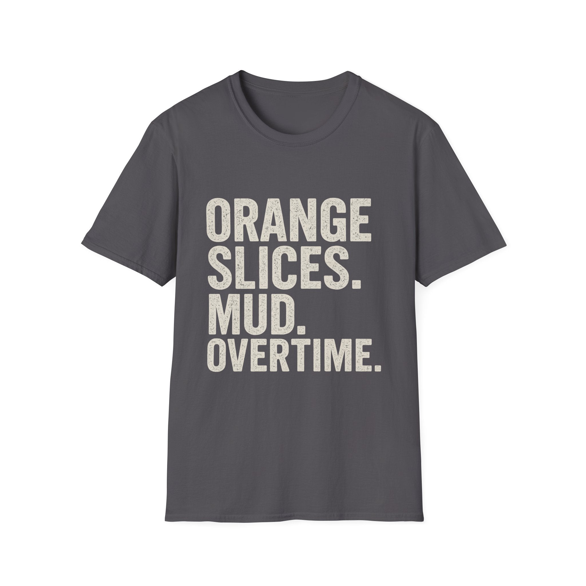 Orange Slices. Mud. Overtime T-Shirt