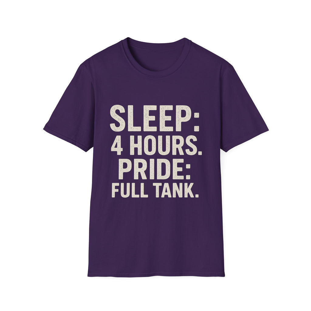 Sleep: 4 Hours. Pride: Full Tank T-Shirt
