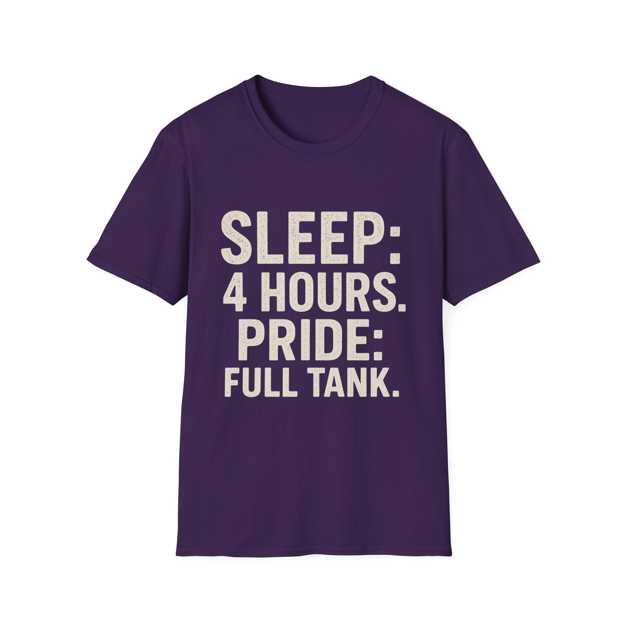 Sleep: 4 Hours. Pride: Full Tank T-Shirt