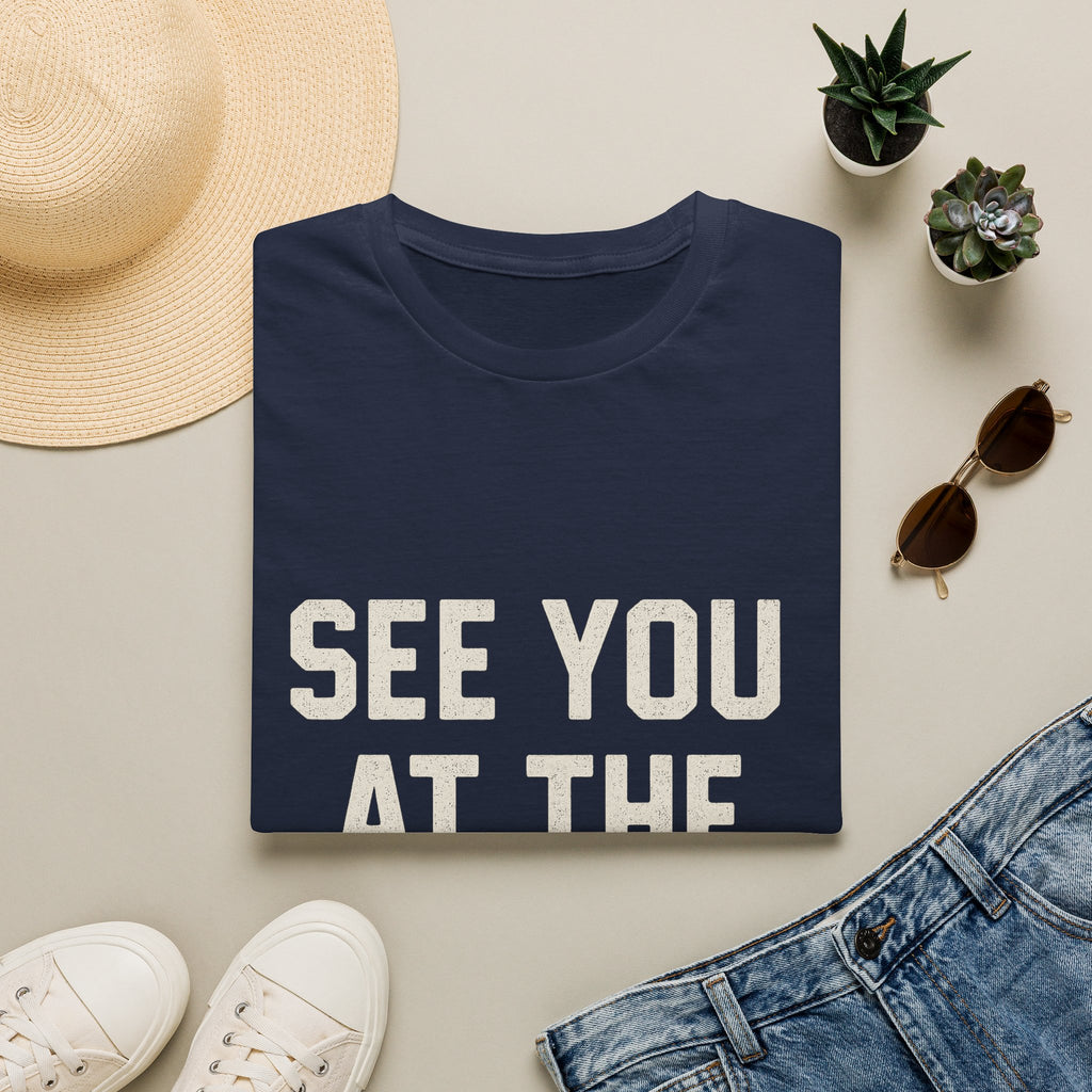 See You At The Next One T-Shirt