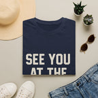 See You At The Next One T-Shirt