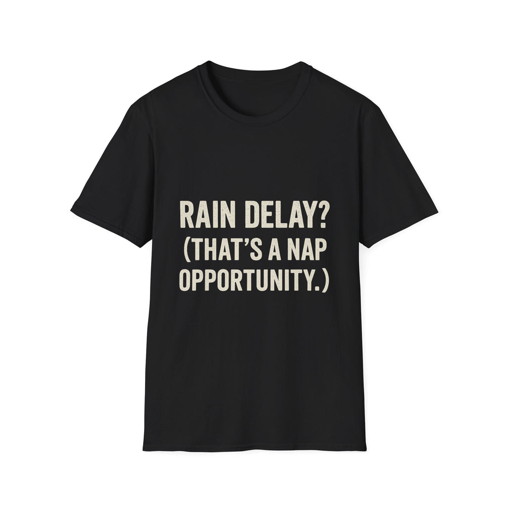 Rain Delay? That's A Nap Opportunity T-Shirt