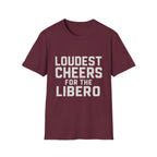 Loudest Cheers For The Libero T-Shirt