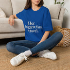 Her Biggest Fans Travel T-Shirt