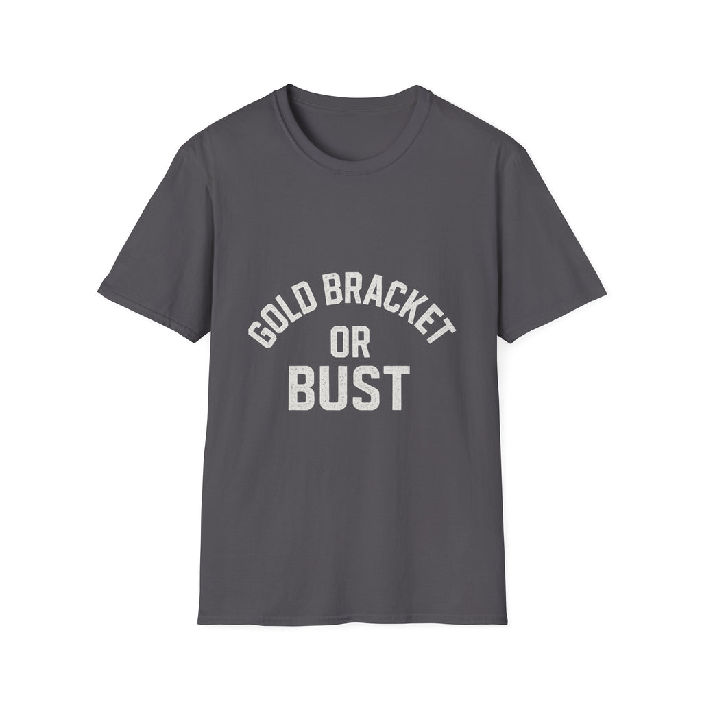 Gold Bracket Or Bust T-Shirt