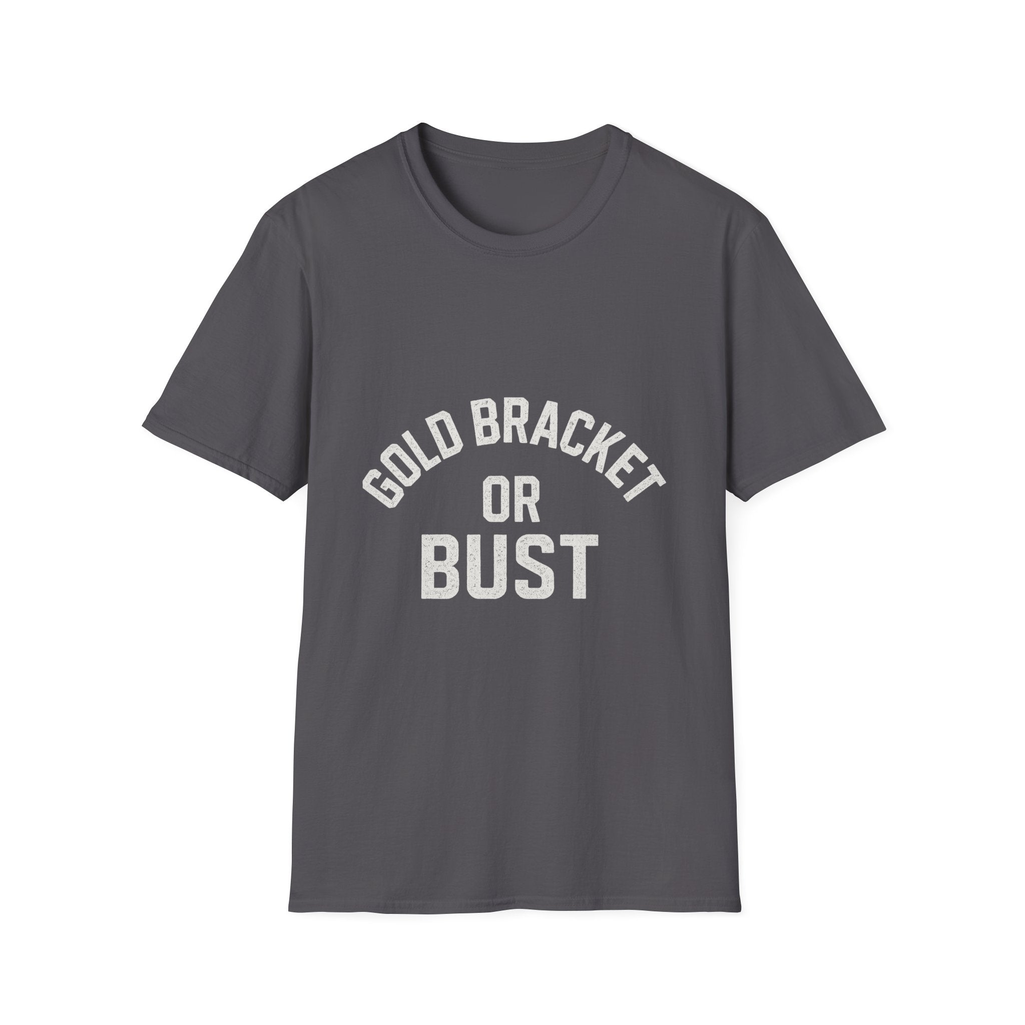 Gold Bracket Or Bust T-Shirt