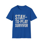 Stay-to-play Survivor T-Shirt