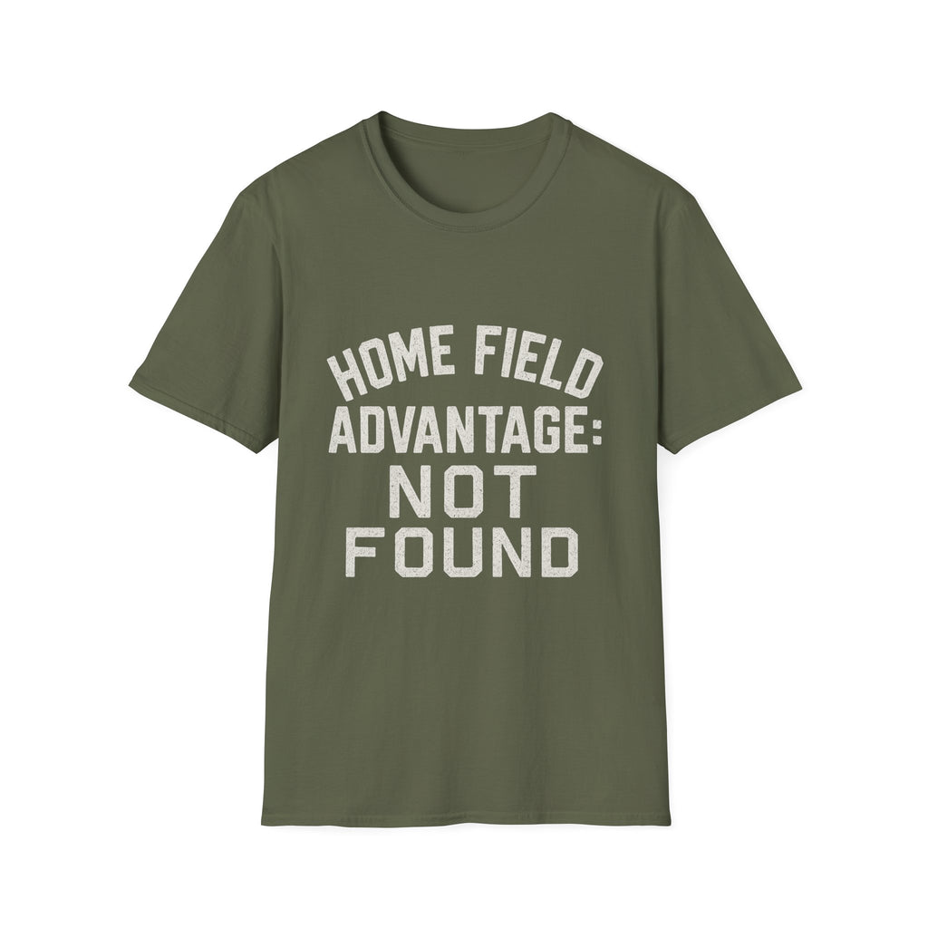 Home Field Advantage: Not Found T-Shirt