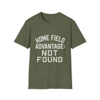 Home Field Advantage: Not Found T-Shirt