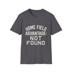Home Field Advantage: Not Found T-Shirt