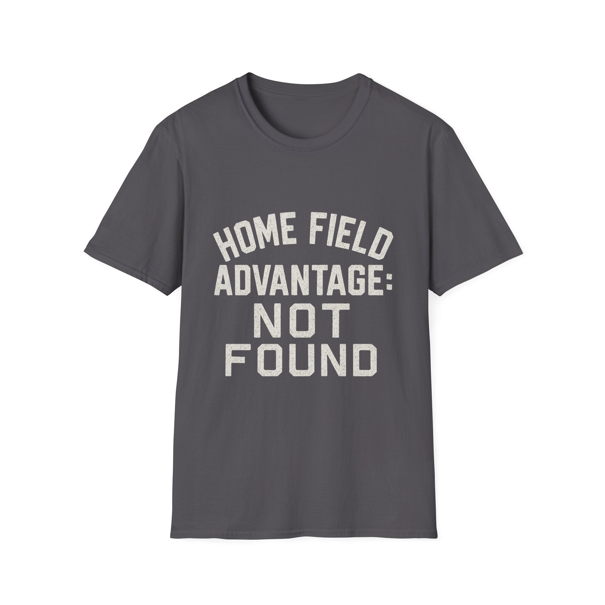 Home Field Advantage: Not Found T-Shirt