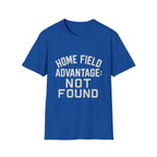 Home Field Advantage: Not Found T-Shirt