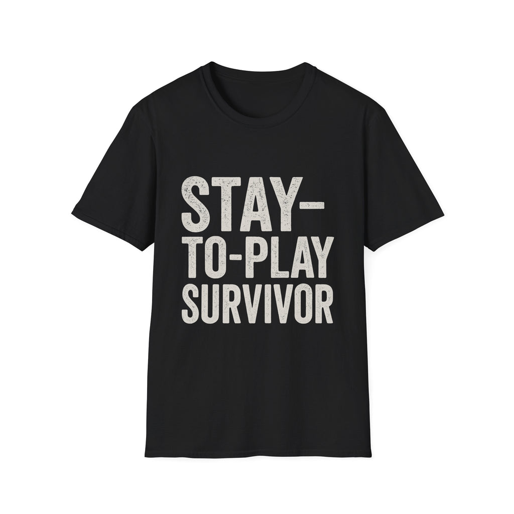 Stay-to-play Survivor T-Shirt