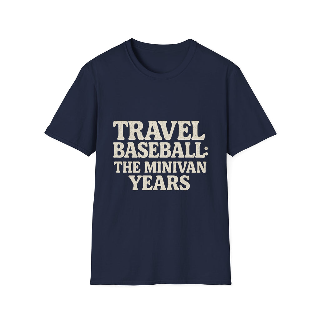 Travel Baseball: The Minivan Years T-Shirt