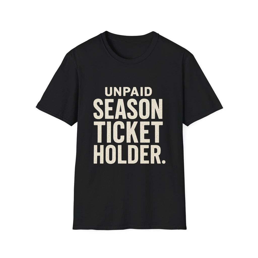 Unpaid Season Ticket Holder T-Shirt