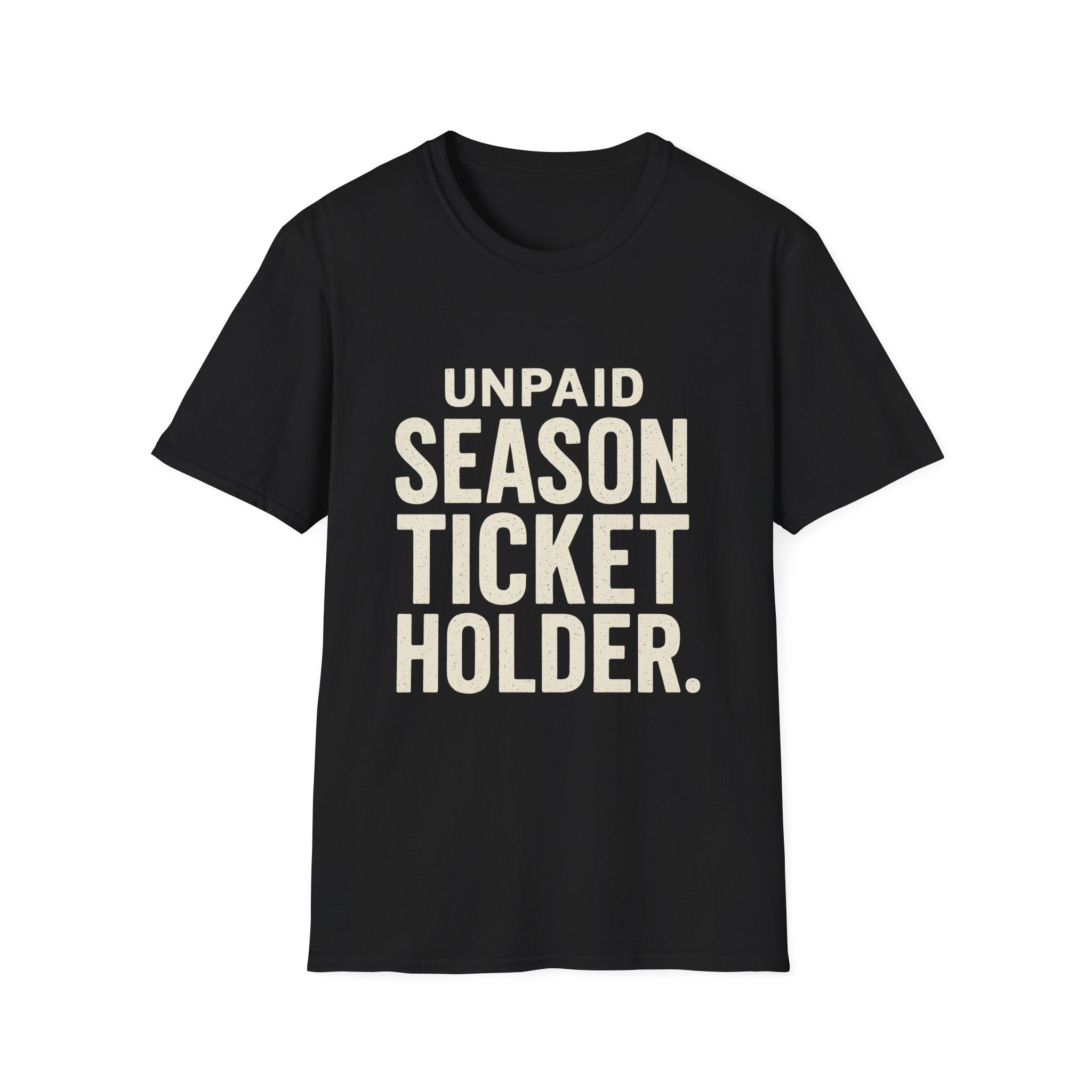 Unpaid Season Ticket Holder T-Shirt