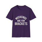 Weekends Are For Brackets T-Shirt