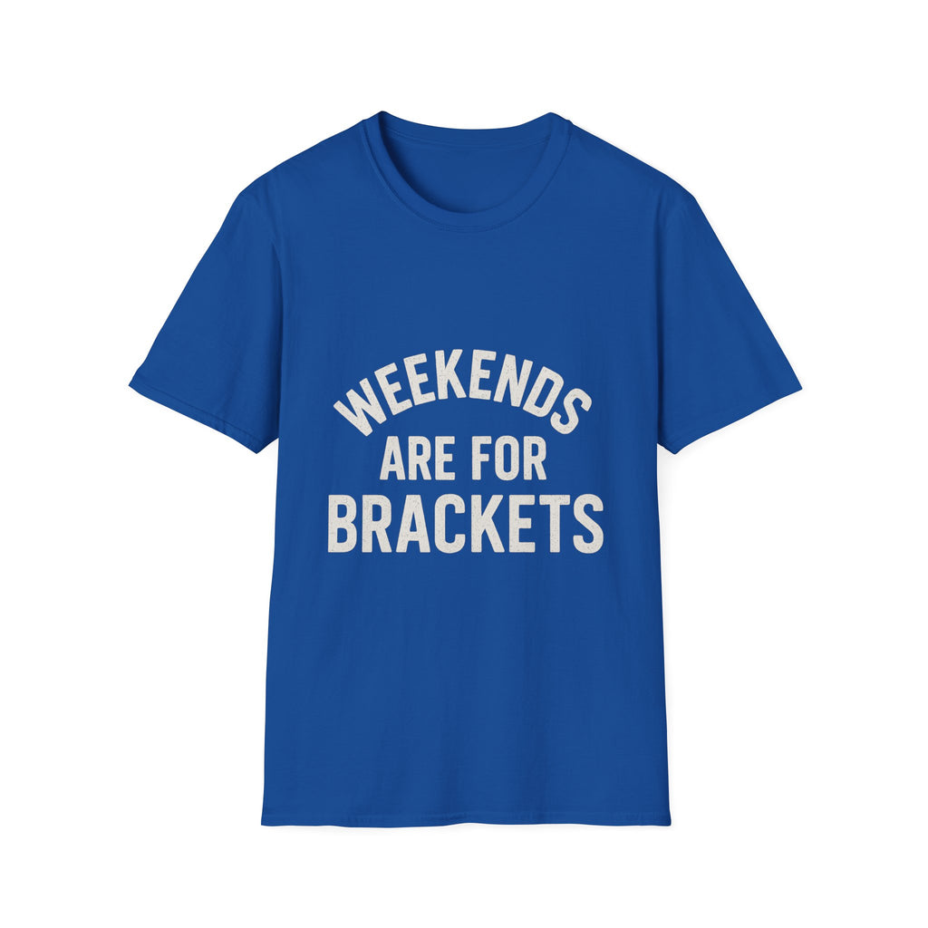Weekends Are For Brackets T-Shirt